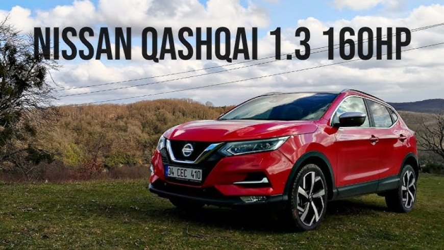 Nissan Qashqai 1.3 DIG-T Kullanıcı Yorumları ? Nissan Qashqai 1.3 DIG-T Alınır mı ?